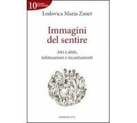 Immagini del sentire. Atti e abiti, infatuazioni e incantamenti