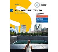 Immagini del tempo. Per il triennio delle Scuole superiori. Con ebook. Con espansione online. Dal Novecento a oggi-La storia in diretta (Vol. 3)