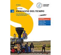 Immagini del tempo. Per il triennio delle Scuole superiori. Con ebook. Con espansione online. Dal secondo Seicento a fine Ottocento (Vol. 2)