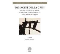 Immagini della crisi. Nietzsche, Husserl, Joyce, Heidegger, Bachtin, Bataille, Foucault e Murakami