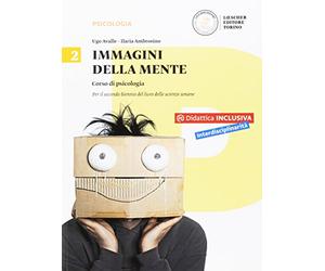 Immagini della mente. Corso di psicologia. Per il Liceo delle scienze umane. Con e-book. Con espansione online (Vol. 2)