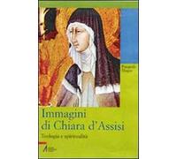 Immagini di Chiara d'Assisi. Teologia e spiritualità