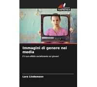 Immagini di genere nei media: E il suo effetto socializzante sui giovani