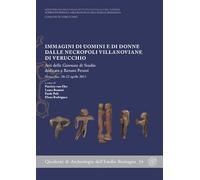 Immagini di uomini e di donne dalle necropoli villanoviane di Verucchio. Atti de