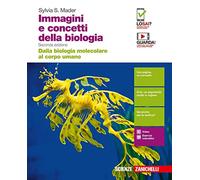 Immagini e concetti della biologia. Dalla biologia molecolare al corpo umano. Per le Scuole superiori. Con Contenuto digitale (fornito elettronicamente)