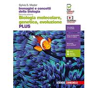Immagini e concetti della biologia. Plus. Biologia molecolare, genetica, evoluzione. Per le Scuole superiori. Con Contenuto digitale (fornito elettronicamente)