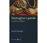 Immagini e parole - Gombrich Ernst H.