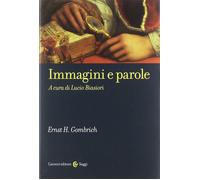 Immagini e parole [Hardcover] [May 16, 2019] Gombrich, Ernst H. and Biasiori, Lu