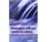 Immagini efficaci contro lo stressi. Per riattivare la corrente della vita