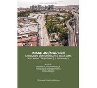 Immagini margini narrazioni contemporanee della città