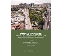 Immagini/Margini. Narrazioni contemporanee della città ai confini tra formale e informale