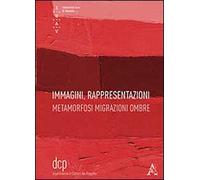 Immagini, rappresentazioni. Metamorfosi migrazioni ombre