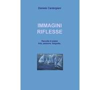 Immagini riflesse. Raccolta di poesie e pensieri romantici