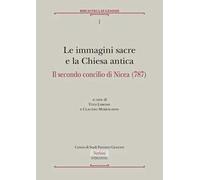 Immagini sacre e la Chiesa antica. Il secondo concilio di Nicea (787)