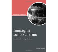 Immagini sullo schermo. Introduzione alla psicologia del cinema