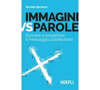Immagini vs parole. Scrivere e progettare il messaggio pubblicitario