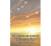 Immanence and Fantasy: Paul Tillich, Thomas Altizer, and the Dialectic of the Sacred (In the Horizon of The Infinite, vol. 1)