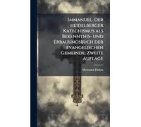 Immanuel. Der heidelberger Katechismus als Bekenntnis- und Erbauungsbuch der evangelischen Gemeinde, Zweite Auflage