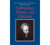 Immanuel Kant Anthropology, History, and Education (Tascabile)