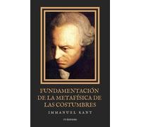 Immanuel Kant Fundamentación de la metafísica de las costumbr (Copertina rigida)