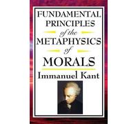 Immanuel Kant Fundamental Principles of the Metaphysics of Mo (Copertina rigida)