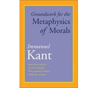 Immanuel Kant Groundwork for the Metaphysics of Morals (Tascabile)