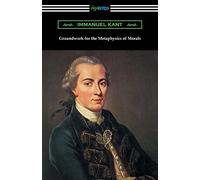 Immanuel Kant Groundwork for the Metaphysics of Morals (Tascabile)
