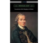 Immanuel Kant Groundwork of the Metaphysic of Morals (Translated by (Tascabile)