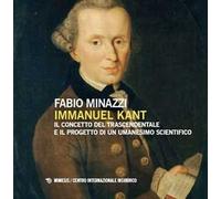 Immanuel Kant, il concetto del trascendentale e il progetto di un umanesimo scientifico