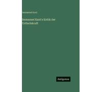 Immanuel Kant Immanuel Kant's Kritik der Urtheilskraft (Copertina rigida)