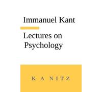 Immanuel Kant Immanuel Kant's Lectures on Psychology (Tascabile)