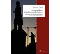Immanuel Kant. L'architetto della «Neuzeit». Dall’abisso della ragione il fondamento della morale e della religione