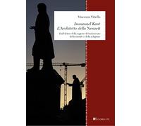 Immanuel Kant. L'architetto della «Neuzeit». Dall’abisso della ragione il fondamento della morale e della religione