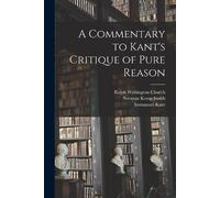 Immanuel Kant Norman Kemp Smith Ralph A Commentary to Kant's Critiq (Tascabile)