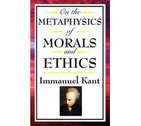 Immanuel Kant On the Metaphysics of Morals and Ethics (Copertina rigida)