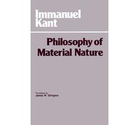 Immanuel Kant Philosophy of Material Nature (Tascabile) Hackett Classics