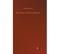 Immanuel Kant The Critique of Practical Reason (Copertina rigida)