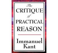 Immanuel Kant The Critique of Practical Reason (Tascabile)