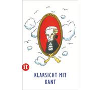 Immanuel Kant Ur Klarsicht mit Kant: Ein idealer Einstieg in die Ide (Tascabile)