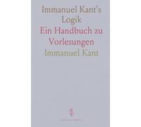 Immanuel Kant's Logik: Ein Handbuch zu Vorlesungen