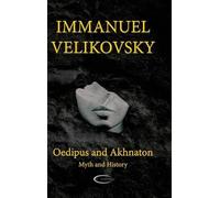 Oedipus and Akhnaton: Myth and History by Velikovsky, Immanuel