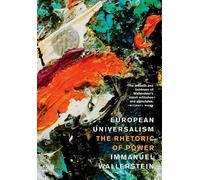 Immanuel Wallerstein European Universalism (Tascabile)