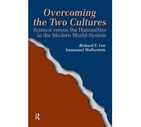 Immanuel Wallerstein Richard E Lee Jr Overcoming the Two Cultures (Tascabile)