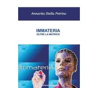 Immateria. Oltre la matrice