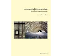 Immateriale/Ultramateriale. Architettura, progetto e materiali