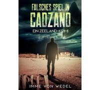 Imme von Wedel Falsches Spiel in Cadzand : Kriminalroman: Ein Zeelan (Tascabile)