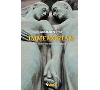 Libri Giulia Depentor - Immemoriam. I Cimiteri E Le Storie Che Li Abitano