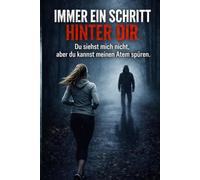 Immer ein Schritt hinter dir: Du siehst mich nicht, aber du kannst meinen Atem spüren.