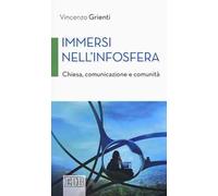 Immersi nell'infosfera. Chiesa, comunicazione e comunità