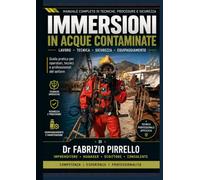 Immersioni in acque contaminate: Manuale tecnico-operativo per la valutazione del rischio, la pianificazione, la protezione e la decontaminazione